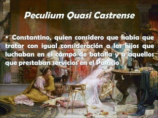 Peculium Quasi Castrense
 