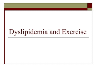 Dyslipidemia and Exercise 