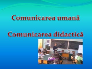Peda - comunicarea umana si comunicarea didactica