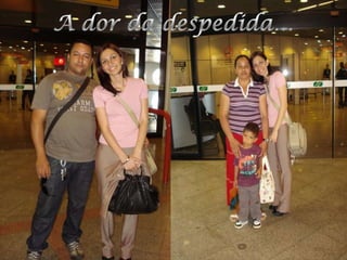 A dor da despedida…