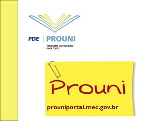 prouniportal.mec.gov.br
 