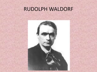 RUDOLPH WALDORF
 