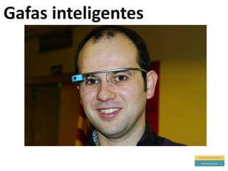 Y mañana
Realidad
aumentada
 