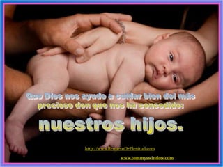 Es obvio que un niño no solo es un regalo divino, sino también una tarea. Si Dios te ha dado un niño, tu deber primordial es criarlo como es debido. Tus hijos son la tarea que Dios te encomienda.                                   Son también hijos Suyos —es cierto—, pero Él pide que nosotros los cuidemos y los formemos. Visita:  http://www.RenuevoDePlenitud.com