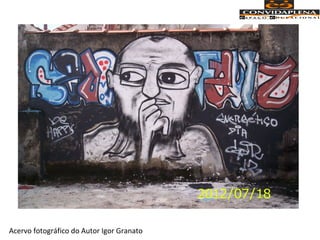 Acervo fotográfico do Autor Igor Granato
 