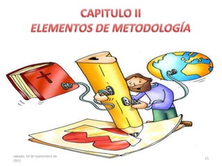 sábado, 10 de septiembre de
2011
15
 