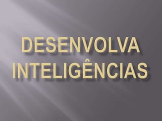 Desenvolva Inteligências