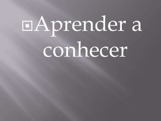 Aprender a conhecer
