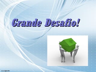 Grande Desafio! 