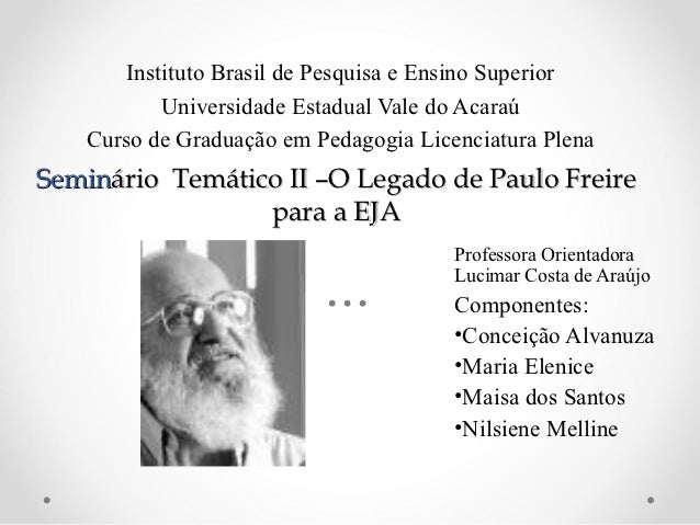 Instituto Brasil de Pesquisa e Ensino Superior           Universidade Estadual Vale do Acaraú   Curso de Graduação em Peda...