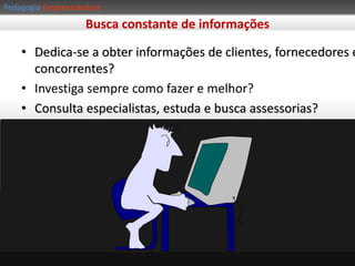 PedagogiaEmpreendedoraÉ NECESSÁRIO TER:CRIATIVIDADE!