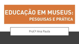 Prof.ª Ana Paula
 