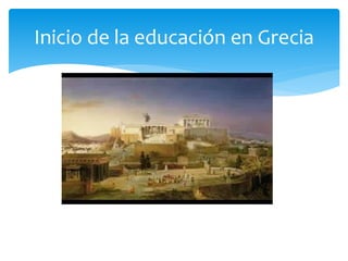 Inicio de la educación en Grecia
 
