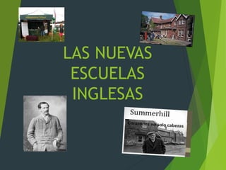 LAS NUEVAS
ESCUELAS
INGLESAS
 