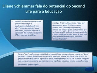 Links úteishttp://translate.googleusercontent.com/translate_c?hl=pt-PT&langpair=en%7Cpt&u=http://www.peregrinesalon.com/2007/02/22/wfmz-feature-crompcos-innovation-in-virtual-worlds/&rurl=translate.google.pt&twu=1&usg=ALkJrhj4hKdOsVq03Etn-OxCaPhSZoph_Qhttp://secondlife.com/whatis/?lang=en-US#Education_&_Enterprisehttp://ebrewster.wordpress.com/http://blog.joaomattar.com/second-life/http://www.dokimos.org/secondlife/education/http://www.simteach.com/wiki/index.php?title=Second_Life_Education_Wikihttp://www.simteach.com/wiki/index.php?title=Second_Life:_Educators_Working_with_Teenshttp://www.simteach.com/wiki/index.php?title=Institutions_and_Organizations_in_SL#MUSEUMShttp://secondlifegrid.net/slfe/education-use-virtual-worldhttp://web.ics.purdue.edu/~mpepper/slbibhttp://wiki.secondlife.com/wiki/Educationhttp://www.educnet.education.fr/dossier/jeuxserieux/cadre-educatif/langues/second-lifehttp://histgeo.ac-aix-marseille.fr/a/dda/dda016_sl.pdfhttp://www.ambafrance-uk.org/Le-monde-virtuel-l-enseignement-et.html