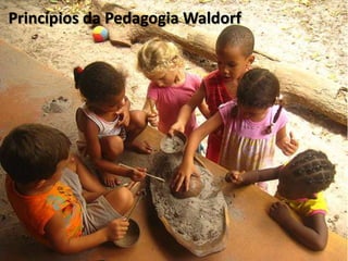 Princípios da Pedagogia Waldorf
 