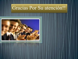 Gracias Por Su atención!!
 