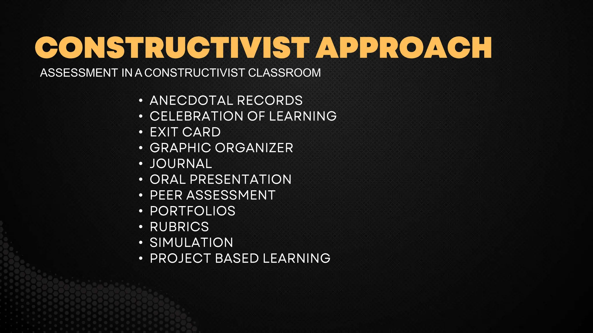 ASSESSMENT IN A CONSTRUCTIVIST CLASSROOM
•
•
•
•
•
•
•
•
•
•
•
 