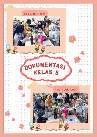 DOKUMENTASI
KELAS 5
PKB 4 JULI 2025
PKB 4 JULI 2025
 