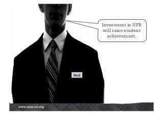Investment in UFB
will raise student
achievement.
MoE
 