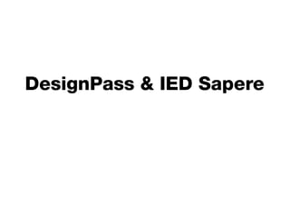 DesignPass & IED Sapere
 