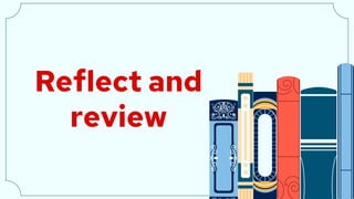 Reflect and
review
 