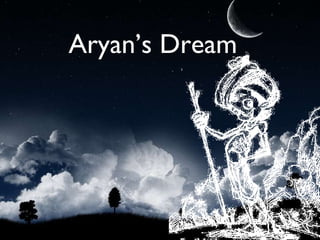 Aryan’s Dream 