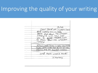Improving the quality of your writing
 