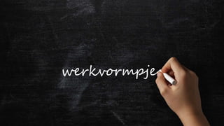 werkvormpje
 