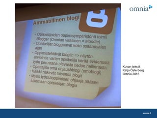 omnia.fi
Kuvan tekstit
Katja Österberg
Omnia 2015
 