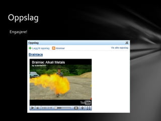 Oppslag
Engasjere!
 
