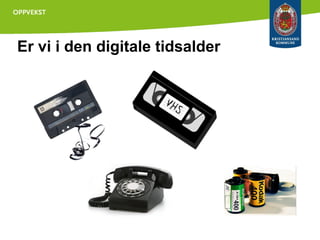 Er vi i den digitale tidsalder

 