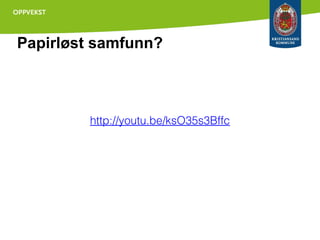 Papirløst samfunn?

http://youtu.be/ksO35s3Bffc

 