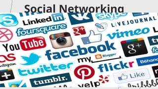 Social Networking
Platforms:
 