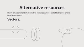 Here’s an assortment of alternative resources whose style fits the one of this
creative template:
Vectors:
Alternative resources
 