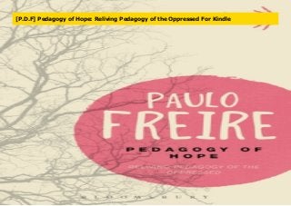 [P.D.F] Pedagogy of Hope: Reliving Pedagogy of the Oppressed For Kindle
 
