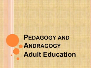 Pedagogy and Andragogy  Adult Education 