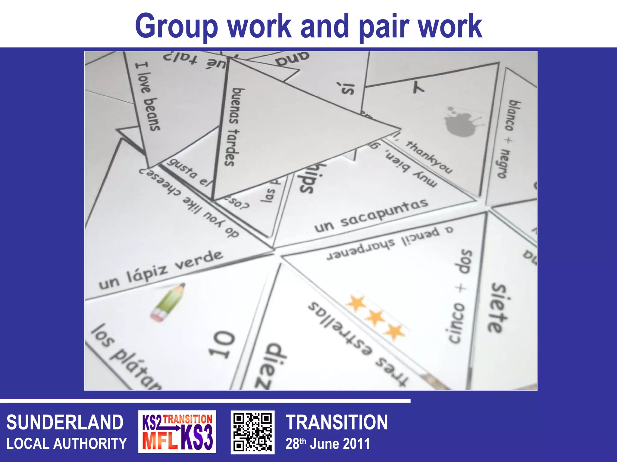 TRANSITION 28 th  June 2011 SUNDERLAND LOCAL AUTHORITY Group work and pair work 