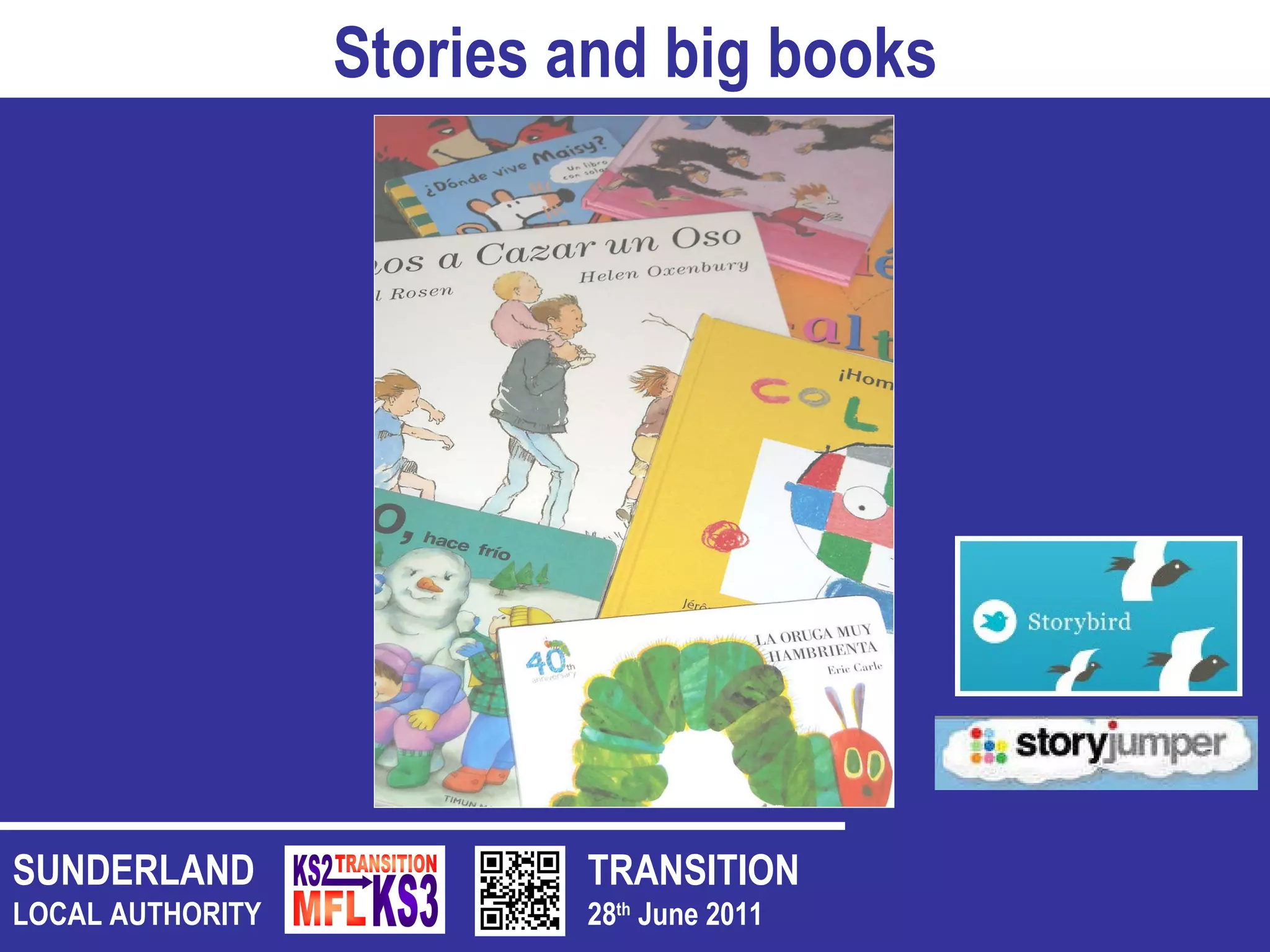 TRANSITION 28 th  June 2011 SUNDERLAND LOCAL AUTHORITY Stories and big books 