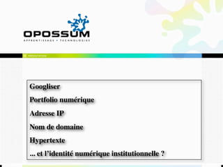 PRÉSENTATION




Googliser
Portfolio numérique
Adresse IP
Nom de domaine
Hypertexte
... et l’identité numérique institutionnelle ?
 