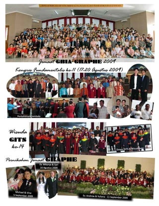 Jemaat GBIA GRAPHE 2009
Kongres Fundamentalis ke-11 (17-20 Agustus 2009)

Pentahbisan Gembala

Wisuda
GITS

ke-14

wan
Dosen GITS & Wisuda

 