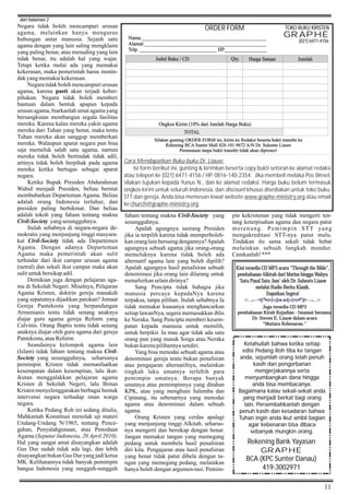 dari halaman 2

Negara tidak boleh mencampuri urusan
agama, melainkan hanya mengurus
hubungan antar manusia. Sejauh satu
agama dengan yang lain saling mengklaim
yang paling benar, atau menuding yang lain
tidak benar, itu adalah hal yang wajar.
Tetapi ketika mulai ada yang memakai
kekerasan, maka pemerintah harus menindak yang memakai kekerasan.
Negara tidak boleh mencampuri urusan
agama, karena pasti akan terjadi keberpihakan. Negara tidak boleh memberi
bantuan dalam bentuk apapun kepada
urusan agama, biarkanlah umat agama yang
bersangkutan membangun segala fasilitas
mereka. Karena kalau mereka yakin agama
mereka dari Tuhan yang benar, maka tentu
Tuhan mereka akan sanggup memberkati
mereka. Walaupun aparat negara pun bisa
saja memeluk salah satu agama, namun
mereka tidak boleh bertindak tidak adil,
artinya tidak boleh berpihak pada agama
mereka ketika bertugas sebagai aparat
negara.
Ketika Bapak Presiden Abdurahman
Wahid menjadi Presiden, beliau berniat
membubarkan Departeman Agama. Beliau
adalah orang Indonesia terluhur, dan
presiden paling berhikmat. Dan beliau
adalah tokoh yang faham tentang makna
Civil-Society yang sesungguhnya.
Itulah sebabnya di negara-negara demokratis yang menjunjung tinggi masyarakat Civil-Society tidak ada Departemen
Agama. Dengan adanya Departeman
Agama maka pemerintah akan sulit
terhindar dari ikut campur urusan agama
(netral) dan sekali ikut campur maka akan
sulit untuk bersikap adil.
Demikian juga dengan pelajaran agama di Sekolah Negeri. Misalnya, Pelajaran
Agama Kristen, doktrin gereja manakah
yang sepatutnya dijadikan patokan? Jemaat
Gereja Pantekosta yang berpandangan
Armenianis tentu tidak senang anaknya
diajar guru agama gereja Reform yang
Calvinis. Orang Baptis tentu tidak senang
anaknya diajar oleh guru agama dari gereja
Pantekosta, atau Reform.
Seandainya kelompok agama lain
(Islam) tidak faham tentang makna CivilSociety yang sesungguhnya, seharusnya
pemimpin Kristen tidak memanfaatkan
kesempatan dalam kesempitan, lalu ikutikutan menggalakkan pelajaran agama
Kristen di Sekolah Negeri, lalu Bimas
Kristen menyelenggarakan berbagai bentuk
intervensi negara terhadap iman warga
negara.
Ketika Pedang Roh ini sedang ditulis,
Mahkamah Konstitusi menolak uji materi
Undang-Undang N/1965, tentang Pencegahan, Penyalahgunaan, atau Penodaan
Agama (Seputar Indonesia, 20 April 2010).
Hal yang sangat amat disayangkan adalah
Gus Dur sudah tidak ada lagi, dan lebih
disayangkan bukan Gus Dur yang jadi ketua
MK. Kelihatannya tidak banyak pemimpin
bangsa Indonesia yang sungguh-sungguh

ORDER FORM

TOKO BUKU KRISTEN

Nama:__________________________________________________
Alamat:_________________________________________________
Telp. _______________________________ HP_________________
Judul Buku / CD

Qty.

Harga Satuan

GRAPHE
(021) 6471-4156

Jumlah

Ongkos Kirim (10% dari Jumlah Harga Buku)
TOTAL
Silakan gunting ORDER FORM ini, kirim ke Redaksi beserta bukti transfer ke
Rekening BCA Sunter Mall 428-101-9672 A/N Dr. Suhento Liauw
Pemesanan tanpa bukti transfer tidak akan diproses!

Cara Mendapatkan Buku-buku Dr. Liauw:
Isi form berikut ini, gunting & kirimkan beserta copy bukti setoran ke alamat redaksi
atau telepon ke (021) 6471-4156 / HP. 0816-140-2354. Jika membeli melalui Pos Wesel,
silakan tujukan kepada Yunus N., dan ke alamat redaksi. Harga buku belum termasuk
ongkos kirim untuk seluruh Indonesia, dan discount khusus disediakan untuk toko buku,
STT dan gereja. Anda bisa memesan lewat website www.graphe-ministry.org atau email
ke church@graphe-ministry.org.
faham tentang makna Civil-Society yang
sesungguhnya.
Apalah agungnya seorang Presiden
jika ia terpilih karena tidak memperbolehkan orang lain bersaing dengannya? Apalah
agungnya sebuah agama jika orang-orang
memeluknya karena tidak boleh ada
alternatif agama lain yang boleh dipilih?
Apalah agungnya hasil penafsiran sebuah
denominasi jika orang lain dilarang untuk
menafsirkan selain dirinya?
Sang Pencipta tidak bahagia jika
manusia percaya kepadaNya karena
terpaksa, tanpa pilihan. Itulah sebabnya Ia
tidak memakai kuasanya menghancurkan
setiap lawanNya, segera memasukkan iblis
ke Neraka. Sang Pencipta memberi kesempatan kepada manusia untuk memilih,
untuk berpikir. Ia mau agar tidak ada satu
orang pun yang masuk Sorga atau Neraka
bukan karena pilihannya sendiri.
Yang bisa menodai sebuah agama atau
denominasi gereja tentu bukan penafsiran
atau pengajaran alternatifnya, melainkan
tingkah laku umatnya terlebih para
pemimpin umatnya. Berapa banyak
umatnya atau pemimpinnya yang ditahan
KPK, atau yang menghuni Salemba dan
Cipinang, itu sebenarnya yang menodai
agama atau denominasi dalam sebuah
agama.
Orang Kristen yang cerdas apalagi
yang menjunjung tinggi Alkitab, seharusnya mengerti dan bersikap dengan benar.
Jangan memakai tangan yang memegang
pedang untuk membela hasil penafsiran
diri kita. Pengajaran atau hasil penafsiran
yang benar tidak patut dibela dengan tangan yang memegang pedang, melainkan
hanya boleh dengan argumen-tasi. Pemim-

pin kekristenan yang tidak mengerti tentang keterpisahan agama dan negara patut
merenung. Pemimpin STT yang
mengakreditasi STT-nya patut malu.
Tindakan itu sama sekali tidak hebat
melainkan sebuah langkah mundur.
Camkanlah! ***
Kini tersedia CD MP3 acara “Through the Bible”,
pembahasan Alkitab dari Matius hingga Wahyu
‘Satu Pasal Satu Jam’ oleh Dr. Suhento Liauw
melalui Radio Berita Klasik.
Dapatkan Segera!
Juga tersedia CD MP3
pembahasan Kitab Kejadian - Imamat bersama
Dr. Steven E. Liauw dalam acara
“Mutiara Kebenaran.”

Ketahuilah bahwa ketika setiap
edisi Pedang Roh tiba ke tangan
anda, sejumlah orang telah penuh
kasih dan pengorbanan
mengerjakannya serta
menyumbangkan dana hingga
anda bisa membacanya.
Bagaimana kalau sekali-sekali anda
yang menjadi berkat bagi orang
lain. Persembahkanlah dengan
penuh kasih dan kesadaran bahwa
Tuhan ingin anda ikut ambil bagian
agar kebenaran bisa dibaca
sebanyak mungkin orang.

Rekening Bank Yayasan
GRAPHE
BCA (KPC Sunter Danau)
419-3002971
11

 