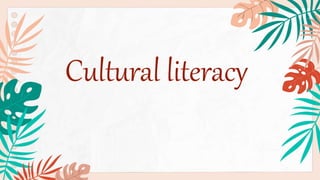 Cultural literacy
 