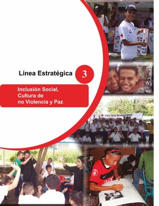 Línea Estratégica
Inclusión Social,
Cultura de 			
no Violencia y Paz

3

 