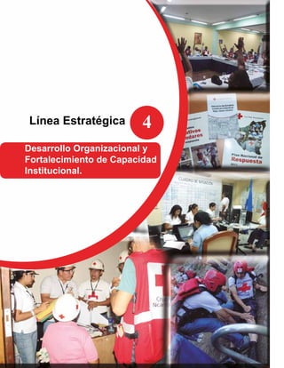 Línea Estratégica

4

Desarrollo Organizacional y
Fortalecimiento de Capacidad
Institucional.

 