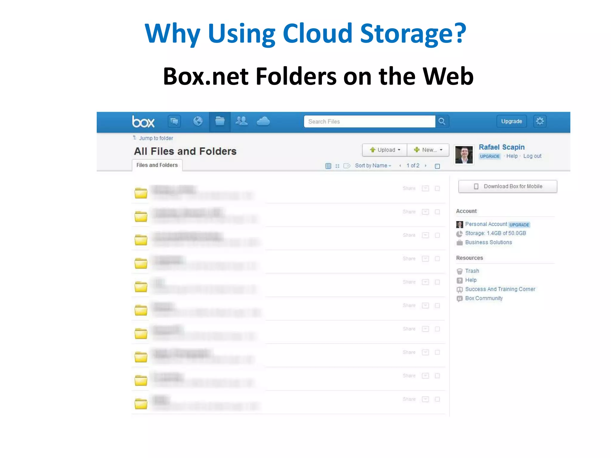 Why Using Cloud Storage?
Box.net Folders on the Web

 