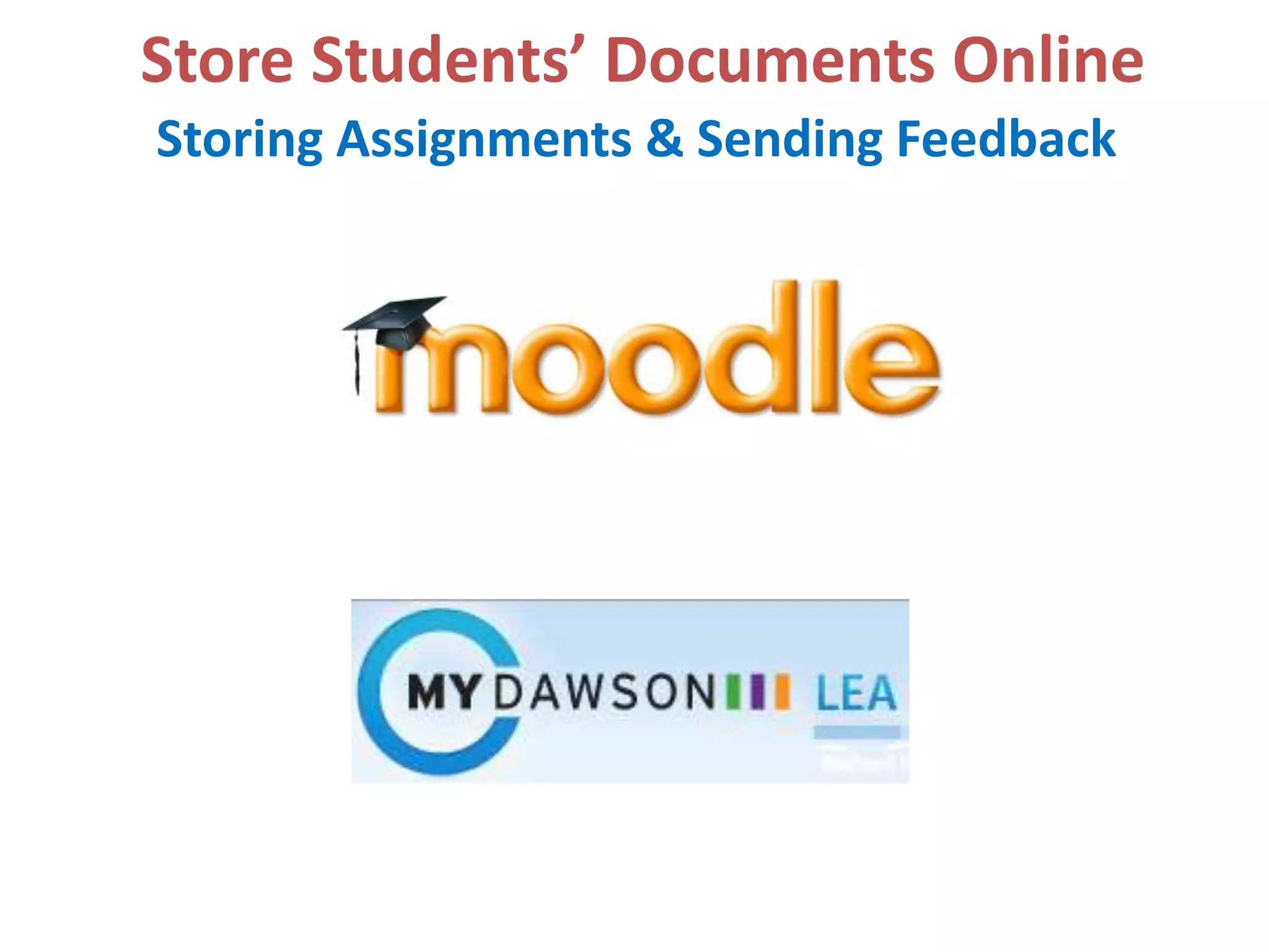 Store Students’ Documents Online
Storing Assignments & Sending Feedback

 