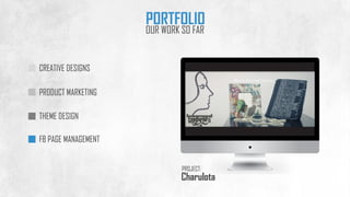 CREATIVE DESIGNS
PRODUCT MARKETING
THEME DESIGN
FB PAGE MANAGEMENT
PORTFOLIO
OUR WORK SO FAR
Chaarulata
PROJECT:
 