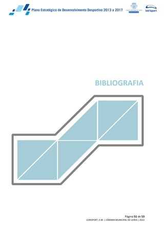 Página 51 de 53
LEIRISPORT, E.M. | CÂMARA MUNICIPAL DE LEIRIA | 2012
BIBLIOGRAFIA
 