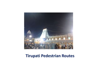Tirupati Pedestrian Routes
 